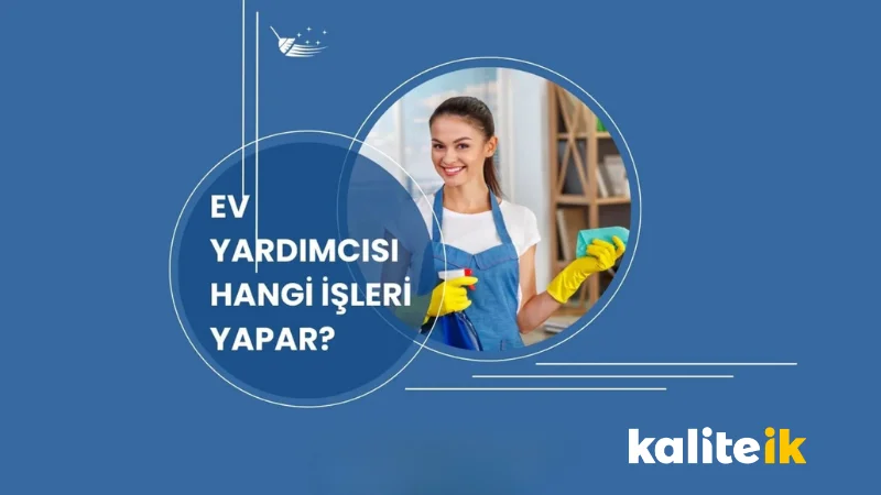 Ev Yardımcısı Hangi İşleri Yapar?