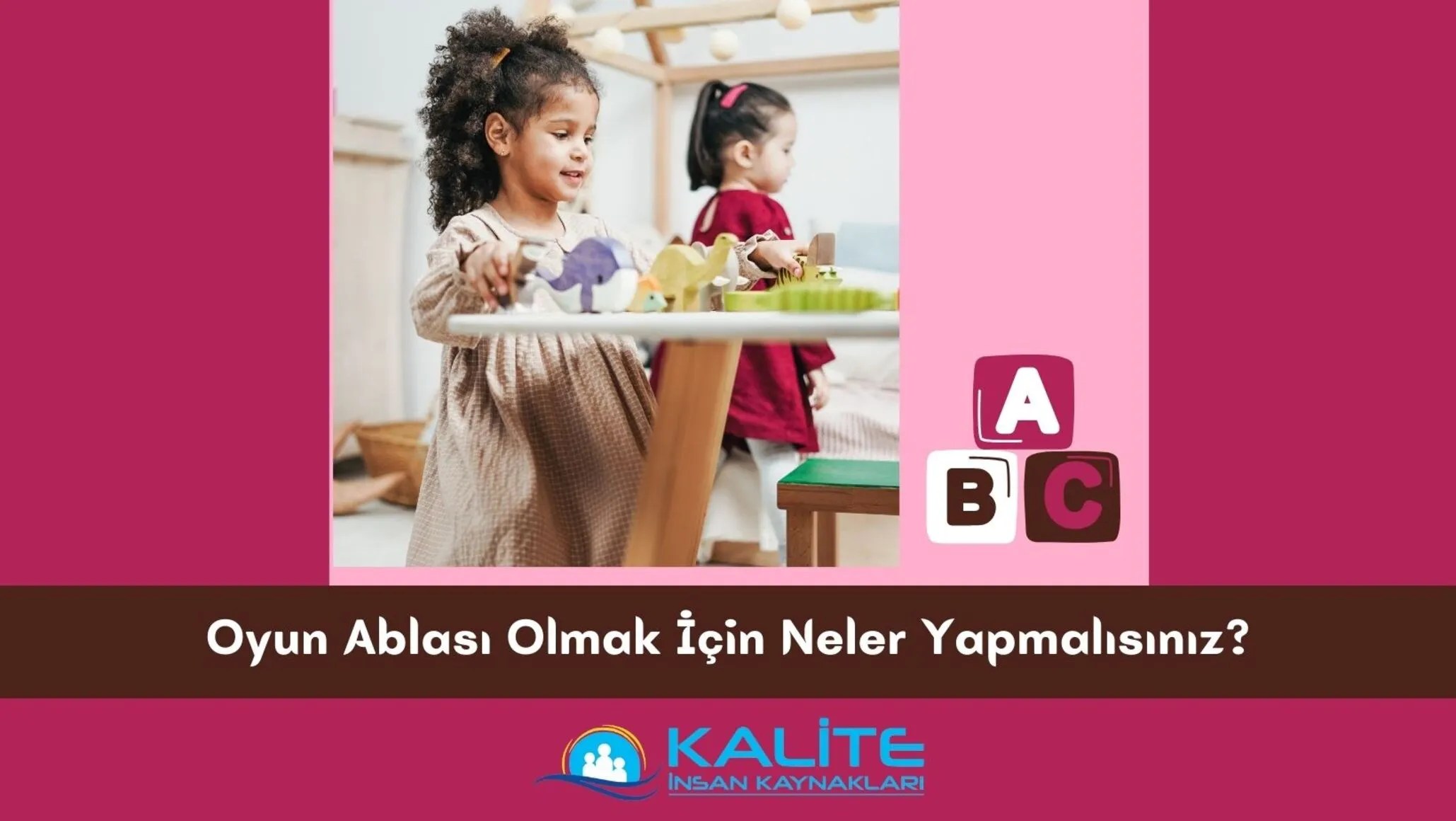 Oyun Ablası Olmak İçin Neler Yapmalısınız?